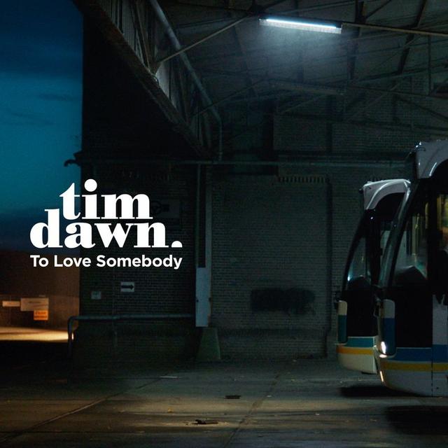 TIM DAWN&nbsp;met&nbsp;'TO LOVE SOMEBODY'