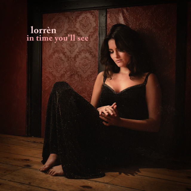 LORRÈN&nbsp;met&nbsp;'IN TIME YOU'LL SEE'