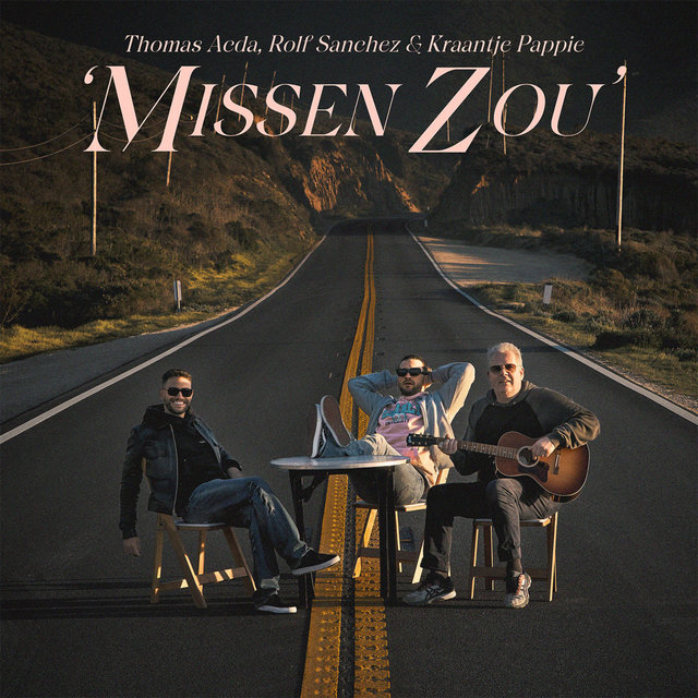 THOMAS ACDA & ROLF SANCHEZ & KRAANTJE PAPPIE met 'MISSEN ZOU'