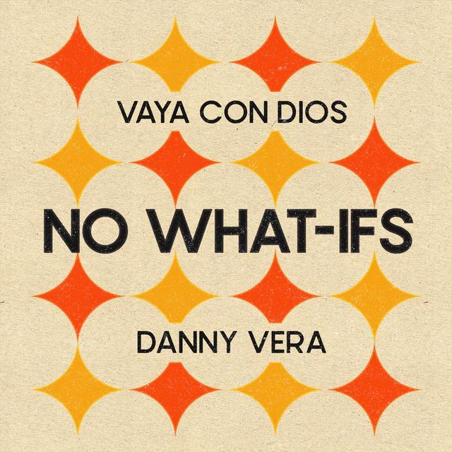 DANNY VERA & VAYA CON DIOS&nbsp;met&nbsp;'NO WHAT-IF'S'