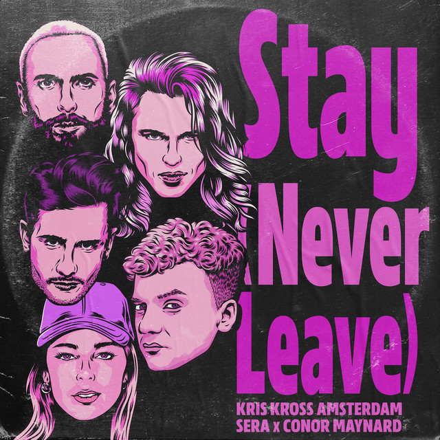 KRIS KROSS AMSTERDAM FEAT. SERA & CONOR MAYNARD&nbsp;met&nbsp;'STAY (NEVER LEAVE)'