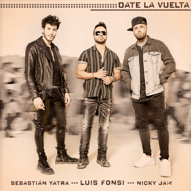 LUIS FONSI & SEBASTIÁN YATRA & NICKY JAM&nbsp;met&nbsp;'DATE LA VUELTA'
