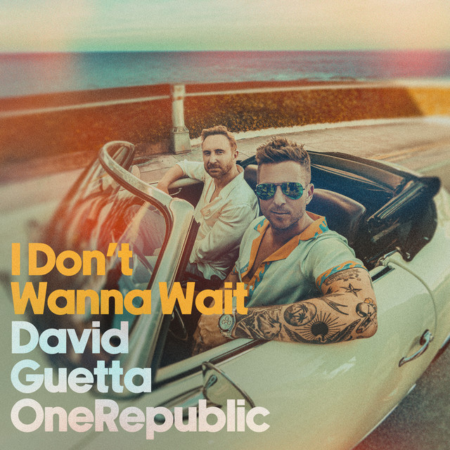 DAVID GUETTA & ONEREPUBLIC&nbsp;met&nbsp;'I DON'T WANNA WAIT'